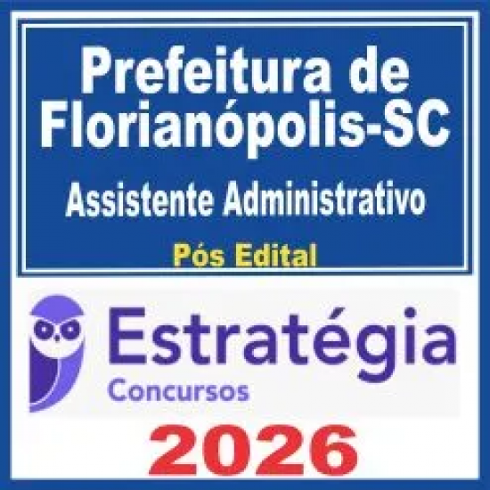 Prefeitura de Florianópolis SC (Assistente Administrativo) Pós Edital – Estratégia 2026