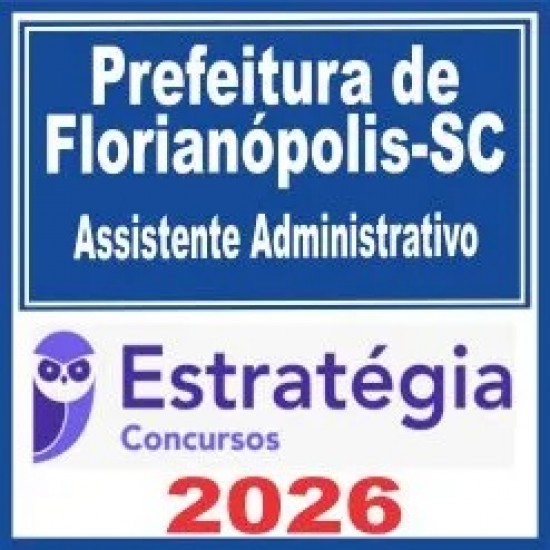 Prefeitura de Florianópolis SC (Assistente Administrativo) Estratégia 2026