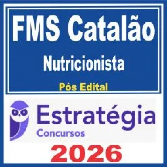 FMS Catalão (Nutricionista) Pós Edital – Estratégia 2026