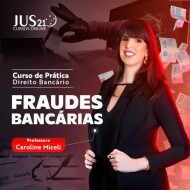 Prática (Fraudes bancárias) Jus21 – 2024
