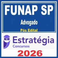 FUNAP SP (Advogado) Pós Edital – Estratégia 2026