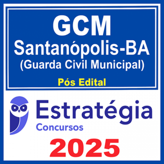 GCM Santanópolis-BA (Guarda Civil Municipal) - 2025 (Pós-Edital) Estratégia GCM Santanópolis-BA (Guarda Civil Municipal) - 2025 (Pós-Edital) Estratégia