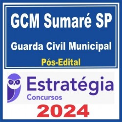 GCM Sumaré (Guarda Civil Municipal) Pós Edital – Estratégia 2024