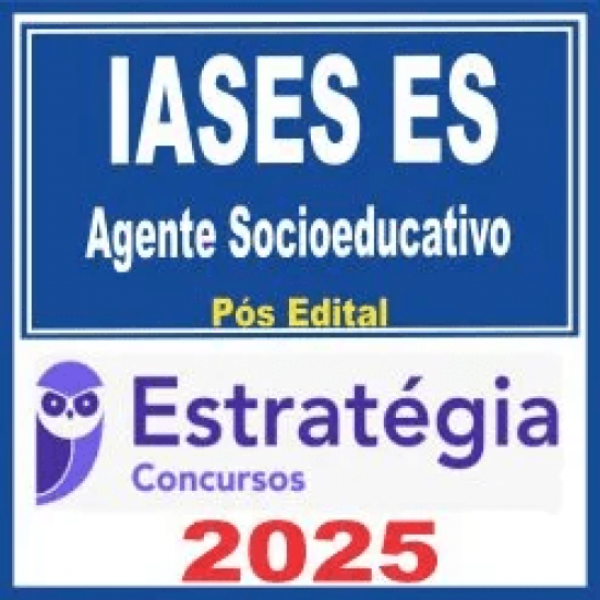 IASES ES (Agente Socioeducativo) Pós Edital – Estratégia 2025 IASES ES (Agente Socioeducativo) Pós Edital – Estratégia 2025