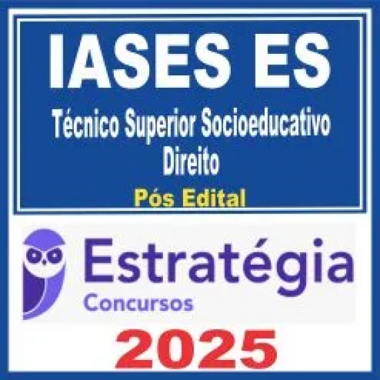 IASES ES (Técnico Superior Socioeducativo – Direito) Pós Edital – Estratégia 2025 IASES ES (Técnico Superior Socioeducativo – Direito) Pós Edital – Estratégia 2025
