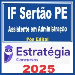 IF Sertão PE (Assistente em Administração) Pós Edital – Estratégia 2025