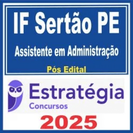 IF Sertão PE (Assistente em Administração) Pós Edital – Estratégia 2025 IF Sertão PE (Assistente em Administração) Pós Edital – Estratégia 2025