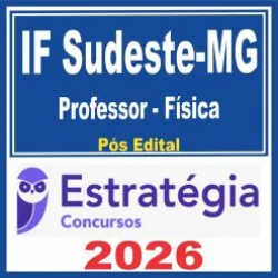 IF Sudeste MG (Professor – Física) Pós Edital – Estratégia 2026
