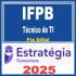 IFPB (Técnico de Tecnologia da Informação) Pós Edital – Estratégia 2025