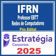 IFRN (Professor EBTT – Redes de Computadores) Pós Edital – Estratégia 2025