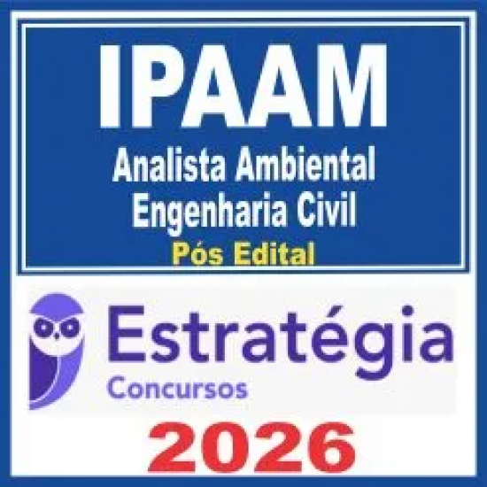 IPAAM (Analista Ambiental – Engenharia Civil) Pós Edital – Estratégia 2026