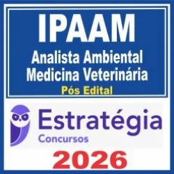 IPAAM (Analista Ambiental – Medicina Veterinária) Pós Edital – Estratégia 2026
