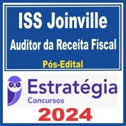 ISS Joinville (Auditor da Receita Fiscal) Pós Edital – Estratégia 2024