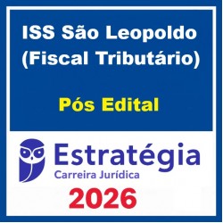 Prefeitura de São Leopoldo-RS / ISS São Leopoldo (Fiscal Tributário) Pacote - 2026 (Pós-Edital) Estratégia