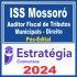 ISS MOSSORÓ (AUDITOR FISCAL DE TRIBUTOS MUNICIPAIS – DIREITO) PÓS EDITAL – ESTRATÉGIA 2024