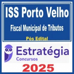 Prefeitura de Porto Velho RO / ISS Porto Velho (Fiscal Municipal de Tributos) Estratégia 2025 Prefeitura de Porto Velho RO / ISS Porto Velho (Fiscal Municipal de Tributos) Estratégia 2025