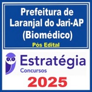 Prefeitura de Laranjal do Jari-AP (Biomédico) - 2025 (Pós-Edital) Estratégia Prefeitura de Laranjal do Jari-AP (Biomédico) - 2025 (Pós-Edital) Estratégia