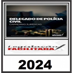 DELEGADO DE POLÍCIA CIVIL 2024 LEGISLACÃO FACILITADA
