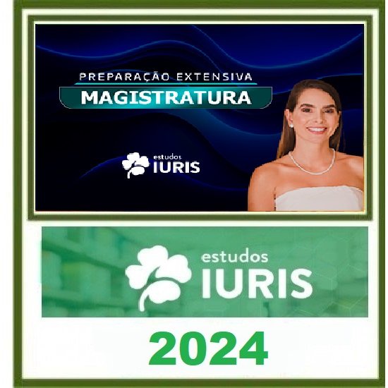 PREPARAÇÃO EXTENSIVA MAGISTRATURA ESTUDOS IURIS 2024