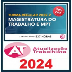 MAGISTRATURA TRABALHISTA E MINISTÉRIO PÚBLICO DO TRABALHO 2022.2 ATUALIZAÇÃO TRABALHISTA