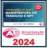 MAGISTRATURA TRABALHISTA E MINISTÉRIO PÚBLICO DO TRABALHO 2022.2 ATUALIZAÇÃO TRABALHISTA