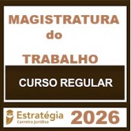 Magistratura do Trabalho - Estratégia (Regular) 2026