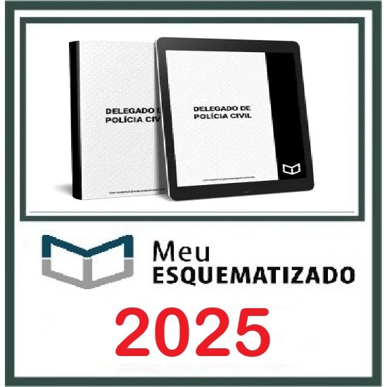 EDITAL ESQUEMATIZADO DELEGADO DE POLÍCIA CIVIL GERAL (EXTENSIVO 2025) + BÔNUS (Raio-X Delegado Civil Meu Esquematizado EDITAL ESQUEMATIZADO DELEGADO DE POLÍCIA CIVIL GERAL (EXTENSIVO 2025) + BÔNUS (Raio-X Delegado Civil Meu Esquematizado