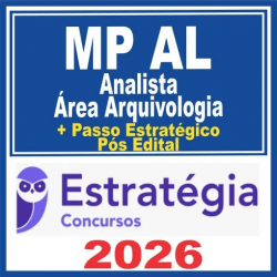 MP AL (Analista do Ministério Público – Área Arquivologia + Passo) Pós Edital – Estratégia 2026