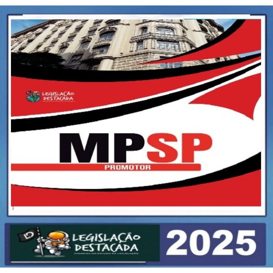 MP SP (Promotor) Pós Edital – Legislação Destacada 2025 MP SP (Promotor) Pós Edital – Legislação Destacada 2025