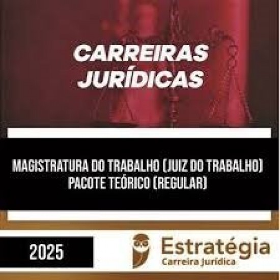 Curso Regular 2025 - Magistratura do Trabalho (Juiz do Trabalho) - ESTRATÉGIA Curso Regular 2025 - Magistratura do Trabalho (Juiz do Trabalho) - ESTRATÉGIA