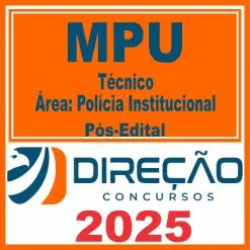 MPU (Analista – Área: Polícia Institucional) Pós Edital – Direção 2025