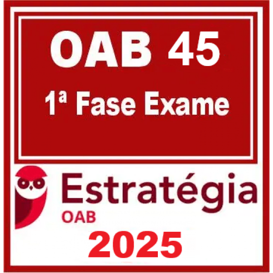 OAB 45º Exame - 1ª Fase - Pacote Completo Estratégia 2025 OAB 45º Exame - 1ª Fase - Pacote Completo Estratégia 2025