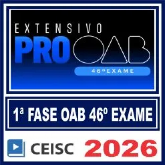 OAB 1ª Fase 46º Exame (Extensivo Pro) Ceisc 2026