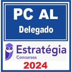 PC-AL (DELEGADO) PACOTAÇO: PACOTE TEÓRICO + CURSO PARA FASE ESCRITA (PÓS-EDITAL) ESTRATÉGIA CONCURSOS 2024