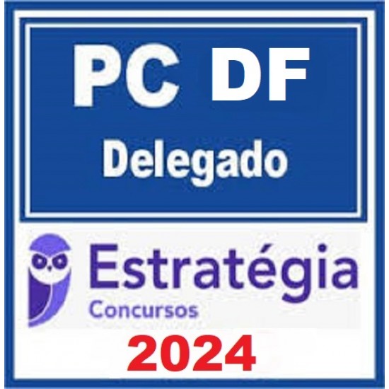 PC-DF (DELEGADO) PACOTAÇO: PACOTE TEÓRICO + CURSOS PARA FASE ESCRITA E FASE ORAL - 2024 ESTRATÉGIA CONCURSOS