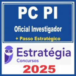 PC PI (Oficial Investigador de Polícia + Passo) Estratégia 2025