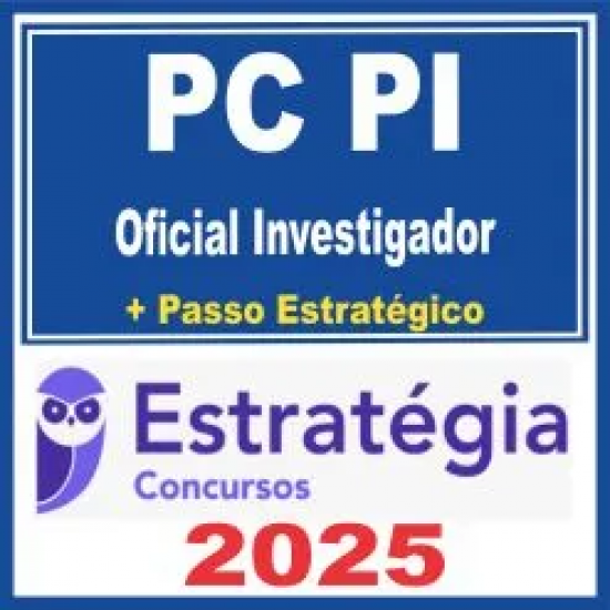 PC PI (Oficial Investigador de Polícia + Passo) Estratégia 2025 PC PI (Oficial Investigador de Polícia + Passo) Estratégia 2025