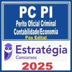 PC PI (Perito Oficial Criminal – Contabilidade/Economia) Pós Edital – Estratégia 2025 PC PI (Perito Oficial Criminal – Contabilidade/Economia) Pós Edital – Estratégia 2025