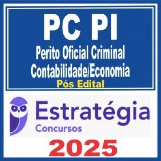 PC PI (Perito Oficial Criminal – Contabilidade/Economia) Pós Edital – Estratégia 2025 PC PI (Perito Oficial Criminal – Contabilidade/Economia) Pós Edital – Estratégia 2025