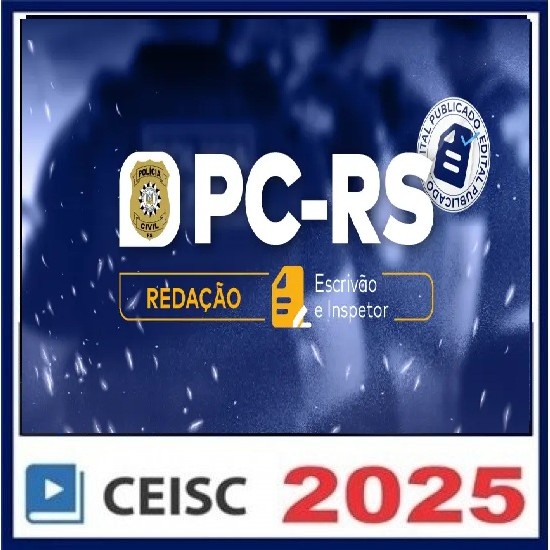 PC-RS: Redação | Escrivão e Inspetor de Polícia CEISC Pós Edital PC-RS: Redação | Escrivão e Inspetor de Polícia CEISC Pós Edital