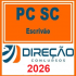 Escrivão da Polícia Civil de Santa Catarina - PC SC - (Pós-edital 2025 - 2026) Direção Concursos