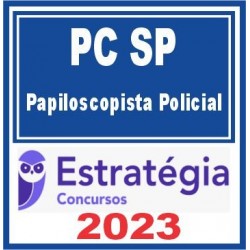 PC SP (Papiloscopista Policial) Estratégia 2023