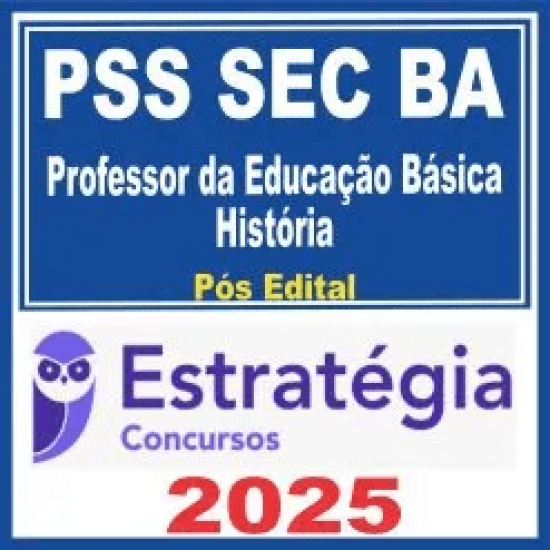 PSS SEC BA (Professor da Educação Básica – História) Pós Edital – Estratégia 2025 PSS SEC BA (Professor da Educação Básica – História) Pós Edital – Estratégia 2025