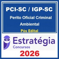PCI-SC / IGP-SC (Perito Oficial Criminal - Ambiental)  - 2025 (Pós-Edital) Estratégia