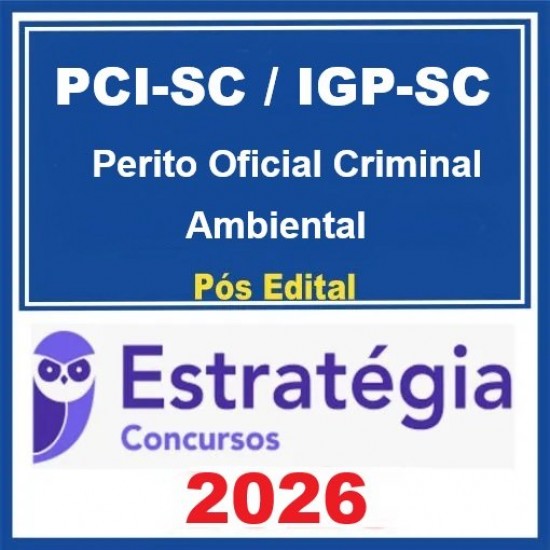 PCI-SC / IGP-SC (Perito Oficial Criminal - Ambiental)  - 2025 (Pós-Edital) Estratégia