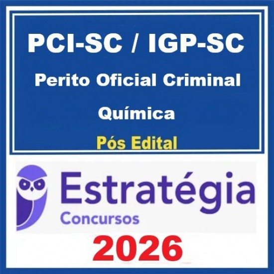 PCI-SC / IGP-SC (Perito Oficial Criminal - Química)  - 2025 (Pós-Edital) - Estratégia