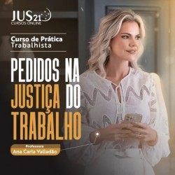 Prática (Pedidos na Justiça do Trabalho) Jus21 – 2024