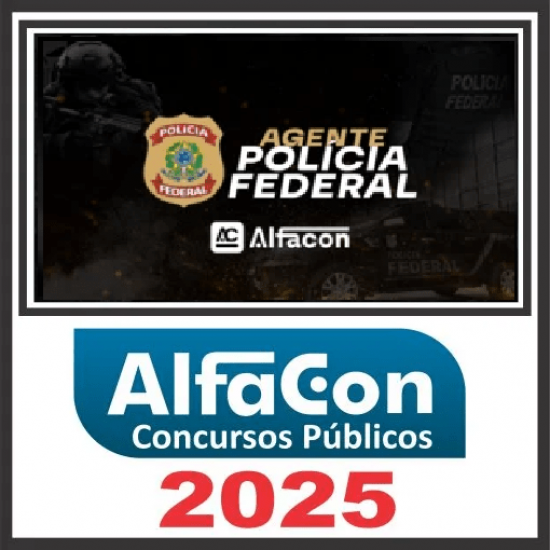 PF - Agente da Polícia Federal Pós Edital ALFACON 2025 PF - Agente da Polícia Federal Pós Edital ALFACON 2025