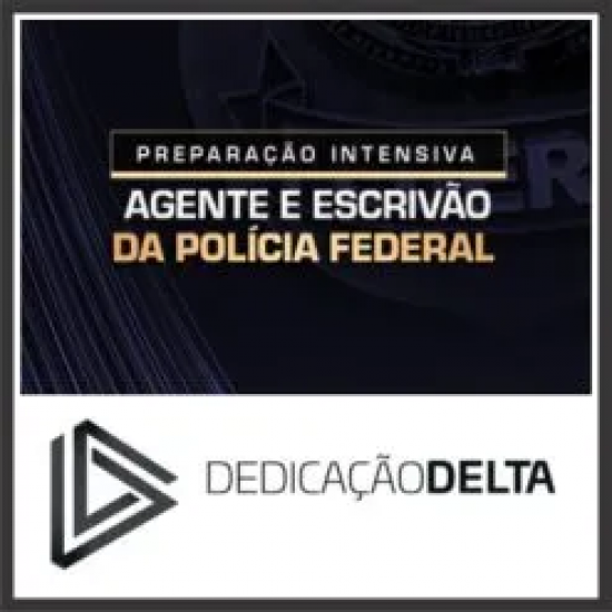 PF – Polícia Federal (Agente e Escrivão) Dedicação Delta 2025 PF – Polícia Federal (Agente e Escrivão) Dedicação Delta 2025