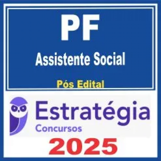PF – Polícia Federal (Assistente Social) Pós Edital – Estratégia 2025 PF – Polícia Federal (Assistente Social) Pós Edital – Estratégia 2025
